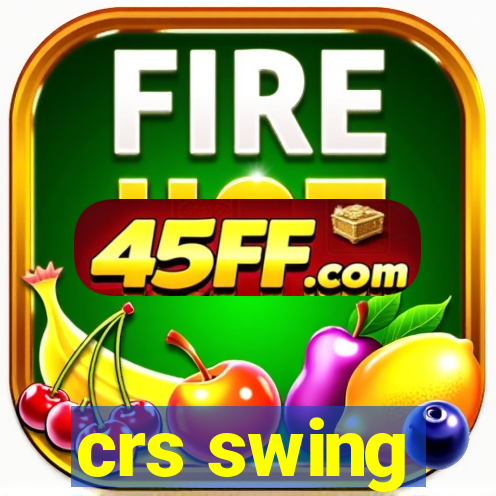 crs swing